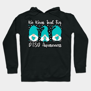 We Wear Teal For PTSD Awareness Hoodie